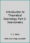 Unknown Binding Introduction to Theoretical Seismology Part 2: Seismometry Book