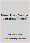 Hardcover Dream Room Designer Scrapbook (Tween) Book