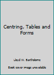 Paperback Centring, Tables and Forms Book