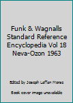 Unknown Binding Funk & Wagnalls Standard Reference Encyclopedia Vol 18 Neva-Ozon 1963 Book