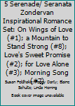 Paperback 5 Serenade/ Seranata Zondervan Inspirational Romance Set: On Wings of Love (#1); a Mountain to Stand Strong (#8); Love's Sweet Promise (#2); for Love Alone (#3); Morning Song (#7) Book