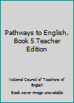 Hardcover Pathways to English, Book 5 Teacher Edition Book