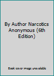 Hardcover By Author Narcotics Anonymous (6th Edition) Book