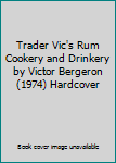 Hardcover Trader Vic's Rum Cookery and Drinkery by Victor Bergeron (1974) Hardcover Book