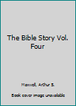 Hardcover The Bible Story Vol. Four Book