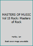 Paperback MASTERS OF MUSIC Vol 15 Rock: Masters of Rock Book