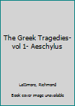Paperback The Greek Tragedies-vol 1- Aeschylus Book