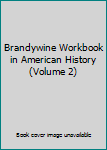 Paperback Brandywine Workbook in American History (Volume 2) Book