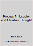 Hardcover Process Philosophy and Christian Thought Book