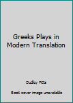 Paperback Greeks Plays in Modern Translation Book