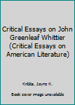 Critical Essays on John Greenleaf Whittier (Critical Essays on American Literature)