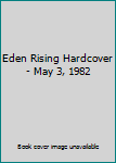 Hardcover Eden Rising Hardcover - May 3, 1982 Book