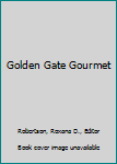 Hardcover Golden Gate Gourmet [Unknown] Book