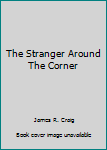 Mass Market Paperback The Stranger Around The Corner Book