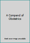 Unknown Binding A Compend of Obstetrics Book