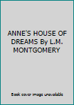 Unknown Binding ANNE'S HOUSE OF DREAMS By L.M. MONTGOMERY [French] Book