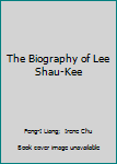 Hardcover The Biography of Lee Shau-Kee Book