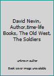 David Nevin, Author,time-life Books, The Old West, The Soldiers