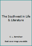 Hardcover The Southwest in Life & Literature Book