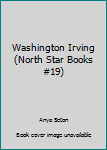 Library Binding Washington Irving (North Star Books #19) Book
