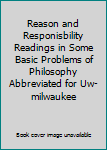 Paperback Reason and Responisbility Readings in Some Basic Problems of Philosophy Abbreviated for Uw-milwaukee Book