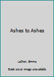 Hardcover Ashes to Ashes Book