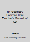 Paperback NY Geometry Common Core Teacher's Manual w/ CD Book