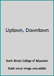 Hardcover Uptown, Downtown Book