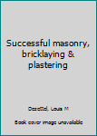 Successful masonry, bricklaying & plastering