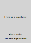 Unknown Binding Love is a rainbow Book