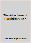 Hardcover The Adventures of Huckleberry Finn Book