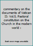 Hardcover commentary on the documents of Vatican II: Vol.5, Pastoral constitution on the Church in the modern world : Book