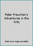 Hardcover Peter Freuchen's Adventures in the Artic Book