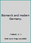 Paperback Bismarck and modern Germany, Book