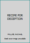 Hardcover RECIPE FOR DECEPTION Book