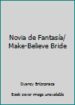 Paperback Novia de Fantasía/ Make-Believe Bride Book