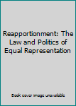 Hardcover Reapportionment: The Law and Politics of Equal Representation Book