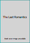 Unknown Binding The Last Romantics Book