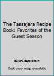 Unknown Binding The Tassajara Recipe Book: Favorites of the Guest Season Book