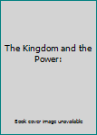 The Kingdom and the Power: