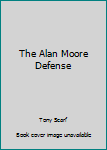 The Alan Moore Defense