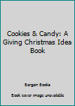 Paperback Cookies & Candy: A Giving Christmas Idea Book