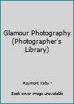 Paperback Glamour Photography (Photographer's Library) Book