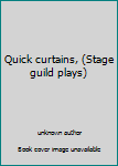 Unknown Binding Quick curtains, (Stage guild plays) Book