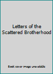 Hardcover Letters of the Scattered Brotherhood Book