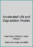 Hardcover Accelerated Life and Degradation Models Book