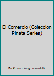 Paperback El Comercio (Coleccion Pinata Series) Book