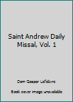 Hardcover Saint Andrew Daily Missal, Vol. 1 Book
