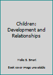 Hardcover Children; Development and Relationships Book