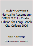 Unknown Binding Student Activities Manual to Accompany DIMELO TU - Custom Edition for Long Beach City College 2006 Book